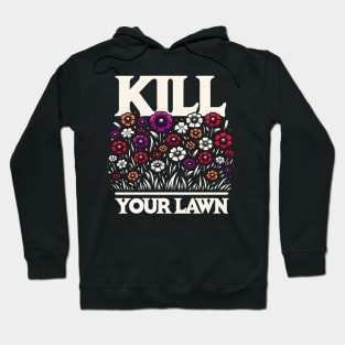 Eco-Revolution - 'Kill Your Lawn' Wildflower T-Shirt Design Hoodie